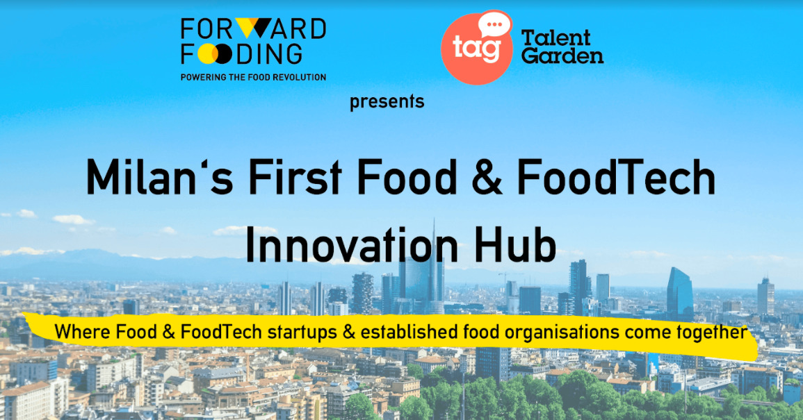 Welcome to Milan’s first Food & FoodTech Innovation Hub